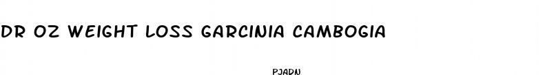 dr oz weight loss garcinia cambogia