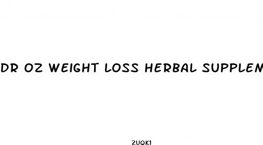 dr oz weight loss herbal supplements