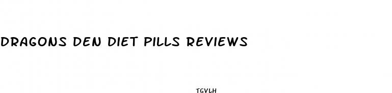 dragons den diet pills reviews