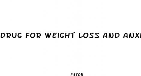 drug for weight loss and anxiety