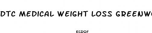 dtc medical weight loss greenwood village co