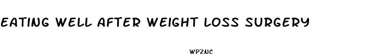eating well after weight loss surgery