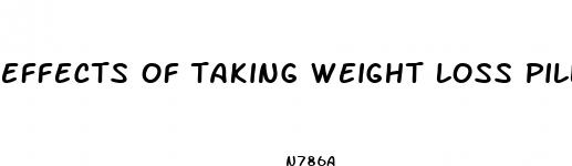 effects of taking weight loss pills