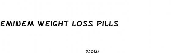 eminem weight loss pills