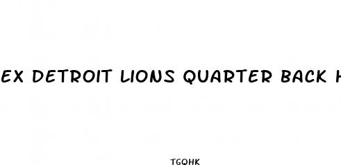 ex detroit lions quarter back hawks weight loss pill