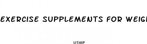 exercise supplements for weight loss