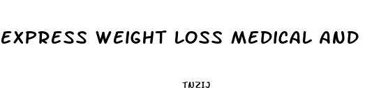 express weight loss medical and surgical aesthetics