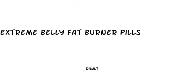extreme belly fat burner pills