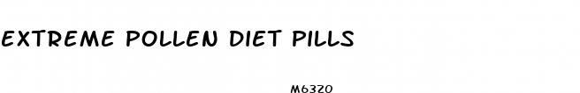 extreme pollen diet pills