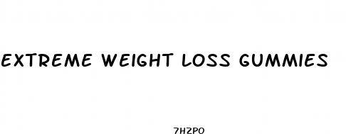 extreme weight loss gummies