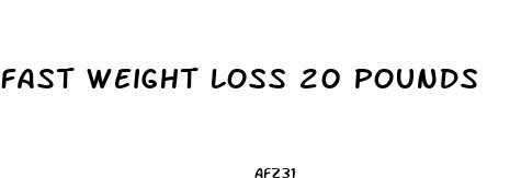 fast weight loss 20 pounds