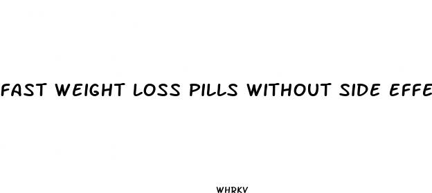 fast weight loss pills without side effects