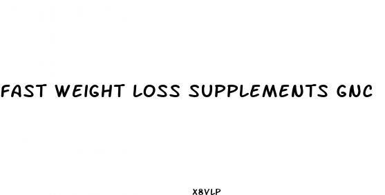 fast weight loss supplements gnc