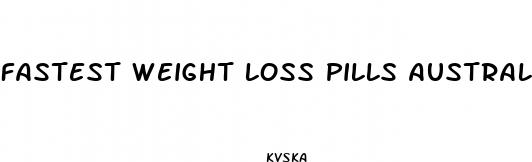 fastest weight loss pills australia