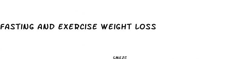 fasting and exercise weight loss