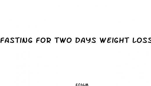 fasting for two days weight loss