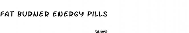 fat burner energy pills