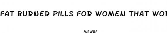 fat burner pills for women that work