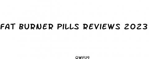 fat burner pills reviews 2023