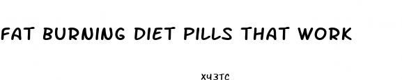 fat burning diet pills that work