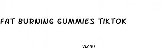 fat burning gummies tiktok