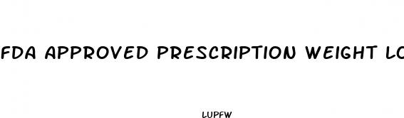 fda approved prescription weight loss pills