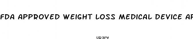 fda approved weight loss medical device april of 2023