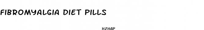 fibromyalgia diet pills