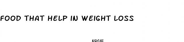 food that help in weight loss
