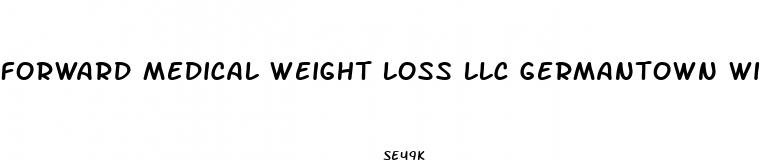 forward medical weight loss llc germantown wi