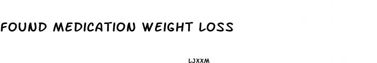 found medication weight loss