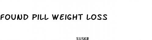 found pill weight loss