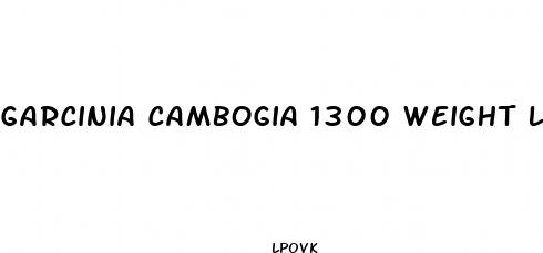 garcinia cambogia 1300 weight loss supplement reviews