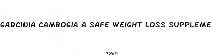 garcinia cambogia a safe weight loss supplement dr axedr axe