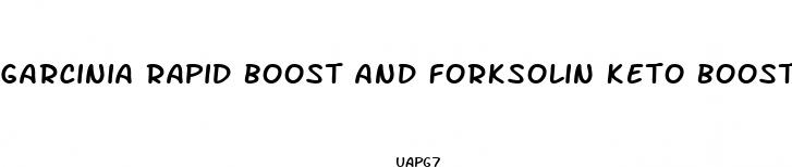 garcinia rapid boost and forksolin keto boost pills
