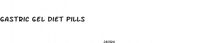 gastric gel diet pills