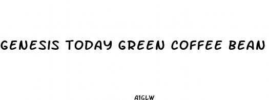 genesis today green coffee bean extract weight loss walmart