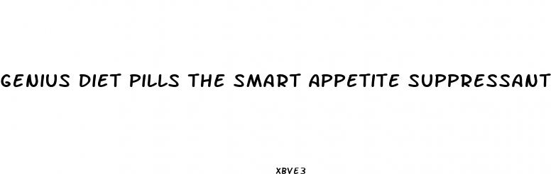 genius diet pills the smart appetite suppressant