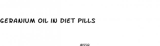 geranium oil in diet pills
