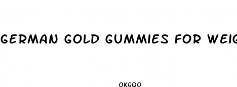 german gold gummies for weight loss