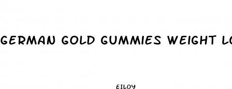 german gold gummies weight loss