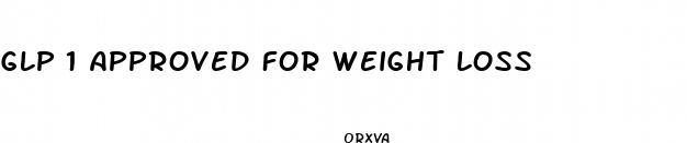 glp 1 approved for weight loss