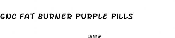 gnc fat burner purple pills