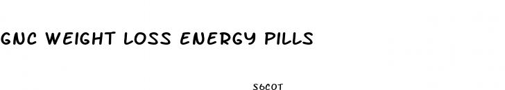 gnc weight loss energy pills