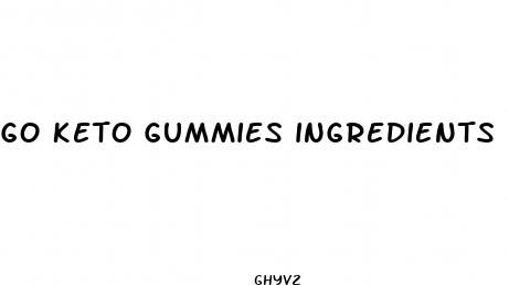 go keto gummies ingredients