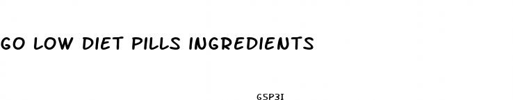 go low diet pills ingredients