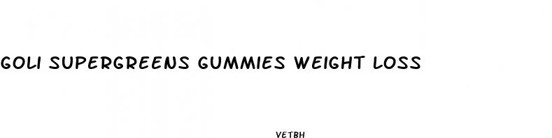 goli supergreens gummies weight loss