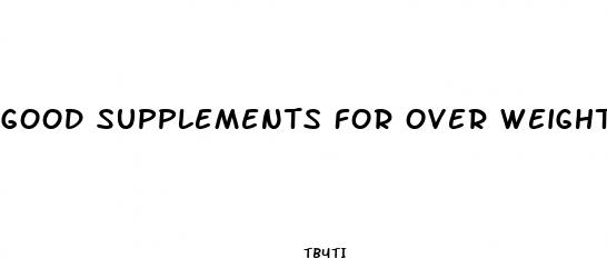 good supplements for over weight loss and muscle gain