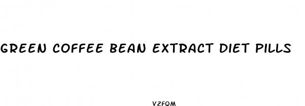 green coffee bean extract diet pills