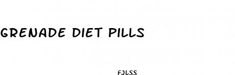 grenade diet pills
